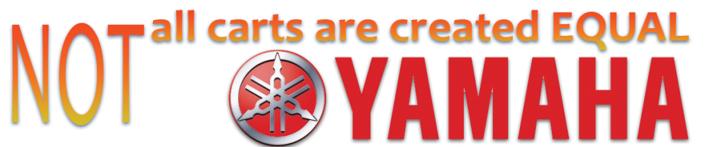 Compare Yamaha at Coastal Carts, you won't be disappointed.